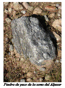 Cuadro de texto:    Piedra de yeso de la zona del Aljezar  